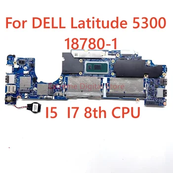 05F136 5F136 CN-05F136 Для Материнской платы ноутбука DELL Latitude 5300 18780-1 с Материнской платой I5 I7 8TH CPU 100% Протестировано
