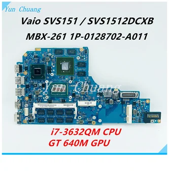 A1901300A A1901298A A1923405A Для Sony SVS151 SVS1512DCXB MBX-261 Материнская плата ноутбука 1P-0128702-A011 с процессором i7-3632QM GT640M GPU