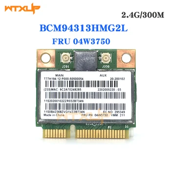 BroadCom BCM94313HMG2L BCM94313 300 Мбит/с Mini PCI-e WLAN беспроводная Карта wifi 04W3750 Для Lenovo B490 B590 G505 S400 S500 Z400