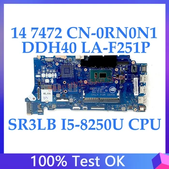 CN-0RN0N1 0RN0N1 RN0N1 НОВАЯ Материнская плата Для ноутбука DELL 14 7472 LA-F251P С процессором SR3LB I5-8250U 100% Полностью Работает