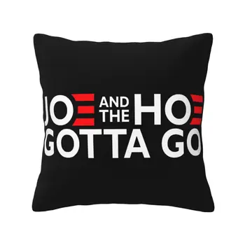 JO And THE HO GOTTA GO Не Деформируемая Уютная Декоративная подушка Для кожи Наслаждайтесь комфортной Подушкой для кровати с защитой от скатывания