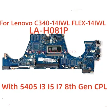 LA-H081P для материнской платы ноутбука Lenovo IDEAPAD C340-14IWL/ Flex-14IWL.С процессором 5405 I3 I5 I7 8-го поколения 100% протестирован, полностью работает.