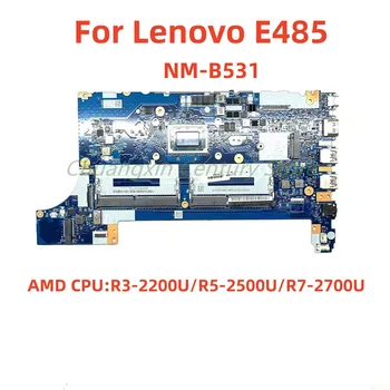 NM-B531 Применимо к материнской плате ноутбука Lenovo E485 с процессором AMD R3 R5 R7 100% тест В порядке отгрузки
