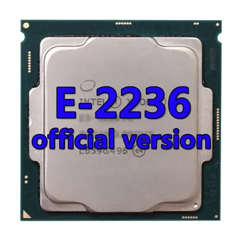 Xeon CPU E-2236 официальная версия CPU 12MB 3,4GHZ 6Core /12Thread 80W Процессор LGA-1151 ДЛЯ материнской платы C246