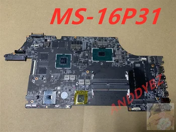 Используется MS-16P31 Версии 1.0 Оригинал Для MSI GE73 GE73VR GE63 GE63VR GP63 GP73 Материнская плата Для Ремонта ноутбука MS-16P3 MS-17C3 TESED OK